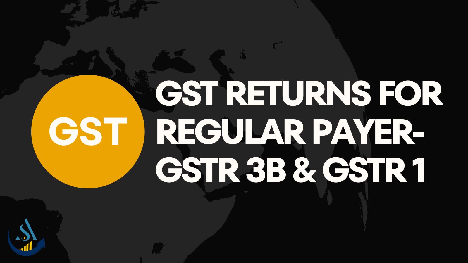 GST Returns for Regular payer-GSTR 3B & GSTR 1